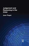 Cover of 'Judgement and Reasoning in the Child' by Jean Piaget