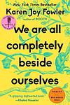 Cover of 'We are All Completely Beside Ourselves' by Karen Joy Fowler