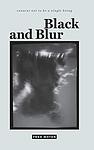 Cover of 'Black and Blur' by Fred Moten