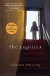 Cover of 'The Caprices' by Sabina Murray