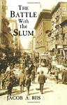 Cover of 'The Battle with the Slum' by Jacob A. Riis