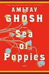 Cover of 'Sea of Poppies' by Amitav Ghosh