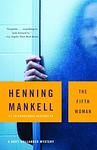 Cover of 'The Fifth Woman' by  Henning Mankell