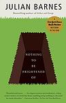 Cover of 'Nothing to be Frightened Of' by Julian Barnes
