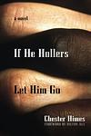 Cover of 'If He Hollers Let Him Go' by Chester Himes
