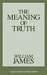 Cover of 'The Meaning of Truth' by Will James