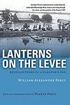 Cover of 'Lanterns on the Levee' by William Alexander Percy
