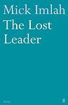 Cover of 'The Lost Leader' by Mick Imlah