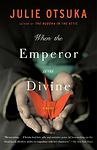 Cover of 'When The Emperor Was Divine' by Julie Otsuka