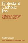 Cover of 'Protestant, Catholic, Jew' by Will Herberg