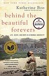 Cover of 'Behind the Beautiful Forevers: Life, Death, and Hope in a Mumbai Undercity' by Katherine Boo
