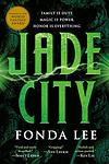 Cover of 'Jade City' by Fonda Lee