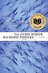 Cover of 'The Echo Maker' by Richard Powers