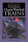 Cover of 'Closely Watched Trains' by Bohumil Hrabal