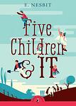 Cover of 'Five Children And It' by Edith Nesbit