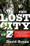 Cover of 'The Lost City of Z' by David Grann