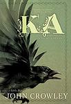 Cover of 'Ka: Dar Oakley in the Ruin of Ymr' by John Crowley
