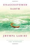 Cover of 'Unaccustomed Earth' by Jhumpa Lahiri