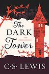 Cover of 'The Dark Tower And Other Stories' by C. S. Lewis
