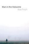 Cover of 'Man in the Holocene' by Max Frisch