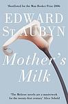 Cover of 'Mother's Milk' by Edward St Aubyn