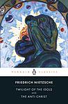 Cover of 'The Twilight of the Idols and The Antichrist' by Friedrich Nietzsche
