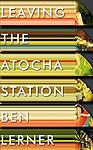 Cover of 'Leaving the Atocha Station' by Ben Lerner