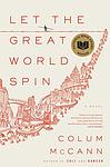Cover of 'Let the Great World Spin: A Novel' by Colum McCann