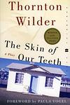 Cover of 'The Skin Of Our Teeth' by Thornton Wilder