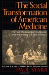 Cover of 'The Social Transformation of American Medicine' by Paul Starr