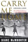 Cover of 'Carry Me Home' by Diane McWhorter