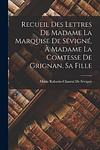 Cover of 'Lettres de madame de Sévigné' by Marie de Rabutin-Chantal marquise de Sévigné