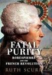 Cover of 'Fatal Purity: Robespierre and the French Revolution' by Ruth Scurr