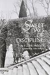 Cover of 'Sweet Days of Discipline' by Fleur Jaeggy