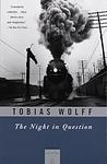 Cover of 'The Night In Question: Stories' by Tobias Wolff