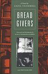 Cover of 'Bread Givers: A Novel : a Struggle Between a Father of the Old World and a Daughter of the New' by Anzia Yezierska