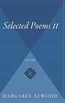 Cover of 'Selected Poems II: 1976 - 1986' by Margaret Atwood