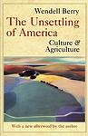 Cover of 'The Unsettling of America' by Wendell Berry