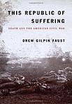 Cover of 'This Republic of Suffering: Death and the American Civil War' by Drew Gilpin Faust