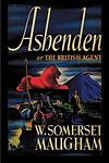 Cover of 'Ashenden, Or, The British Agent' by W. Somerset Maugham