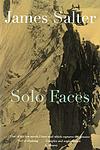 Cover of 'Solo Faces' by James Salter