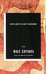 Cover of 'Death And The King's Horsemen' by Wole Soyinka