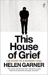 Cover of 'This House of Grief' by Helen Garner