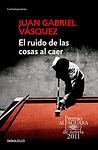 Cover of 'The Sound Of Things Falling' by Juan Gabriel Vásquez